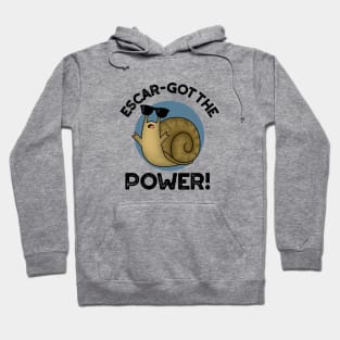 Escar-got The Power Cute Snail Pun Hoodie